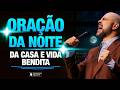 ORAÇÃO NOITE NO SALMO 91 - VIDA BENDITA, CASA BENDITA - Todo espírito que te prende deve ir embora