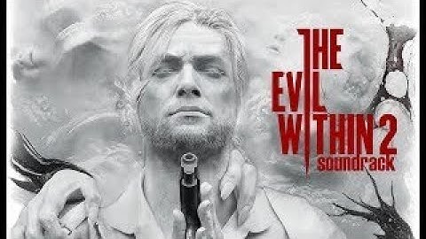 THE EVIL WITHIN 2 Trailer soundtrack + Lyrics Main Theme