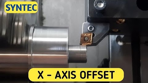 How to Take X- Axis Offset In Syntec controller | CNC | SYNTEC Controller