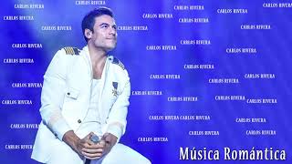 CARLOS RIVERA MIX EXITOS LO MAS ROMÁNTICO by Música Romántica 820 views 2 years ago 25 minutes