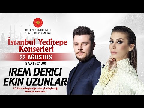 Cumhurbaşkanlığı “İstanbul Yeditepe Konserleri” Ekin Uzunlar / İrem Derici