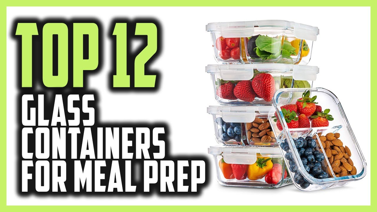 Best Glass Containers For Meal Prep In 2023 Top 12 Best Glass Meal