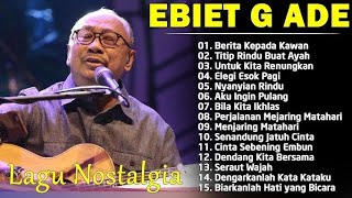 Lagu Tahun 80 An  90 An  Lagu Pop Nostalgia Lawas Indonesia Terbaik  Ebiet G Ade  Album