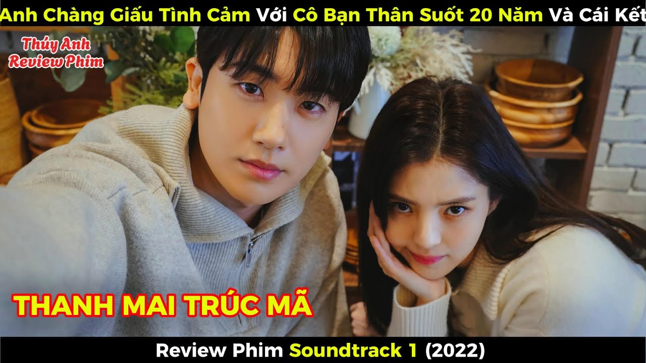 [Review Phim] Anh Chàng Giấu Tình Cảm Với Cô Bạn Thân Suốt 20 Năm Và Cái Kết