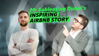 Success Story of Mr. Subleasing I Dubai AirBNB Market
