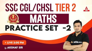 SSC CGL/ CHSL Tier 2 | Maths Class By Akshay Awasthi | Practice Set 2