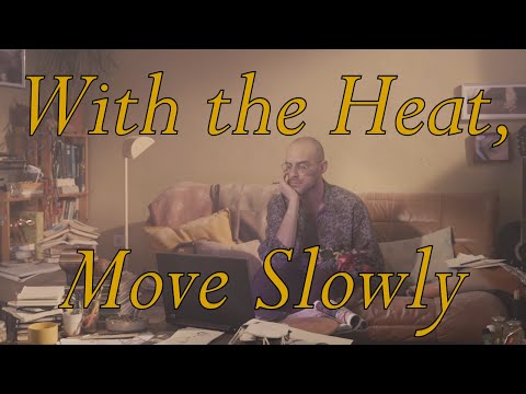 With the Heat, Move Slowly - The Weather Holds