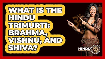 What Is The Hindu Trimurti: Brahma, Vishnu, And Shiva? - Hindu Enlightenment Journey