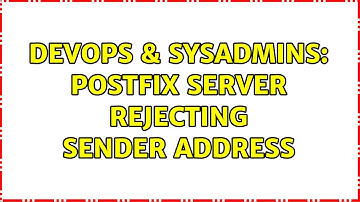 DevOps & SysAdmins: Postfix server rejecting sender address