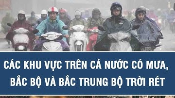 Dự báo thời tiết tối 30/11: Các khu vực trên cả nước có mưa, Bắc Bộ và Bắc Trung Bộ trời rét