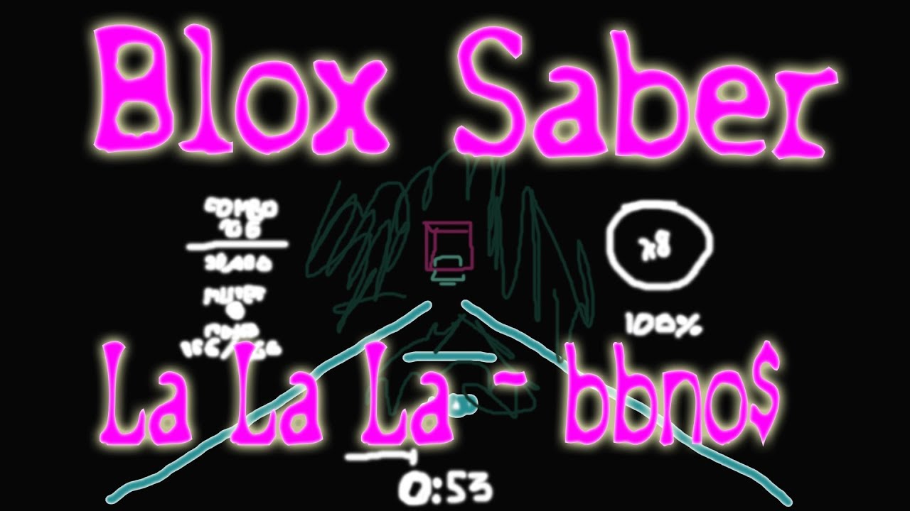 Lalala Bbno Blox Saber Roblox Beat Saber Youtube - roblox blox saber custom map codes youtube