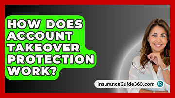 How Does Account Takeover Protection Work? - InsuranceGuide360.com