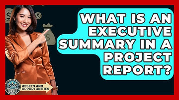 What Is An Executive Summary In A Project Report? - AssetsandOpportunity.org