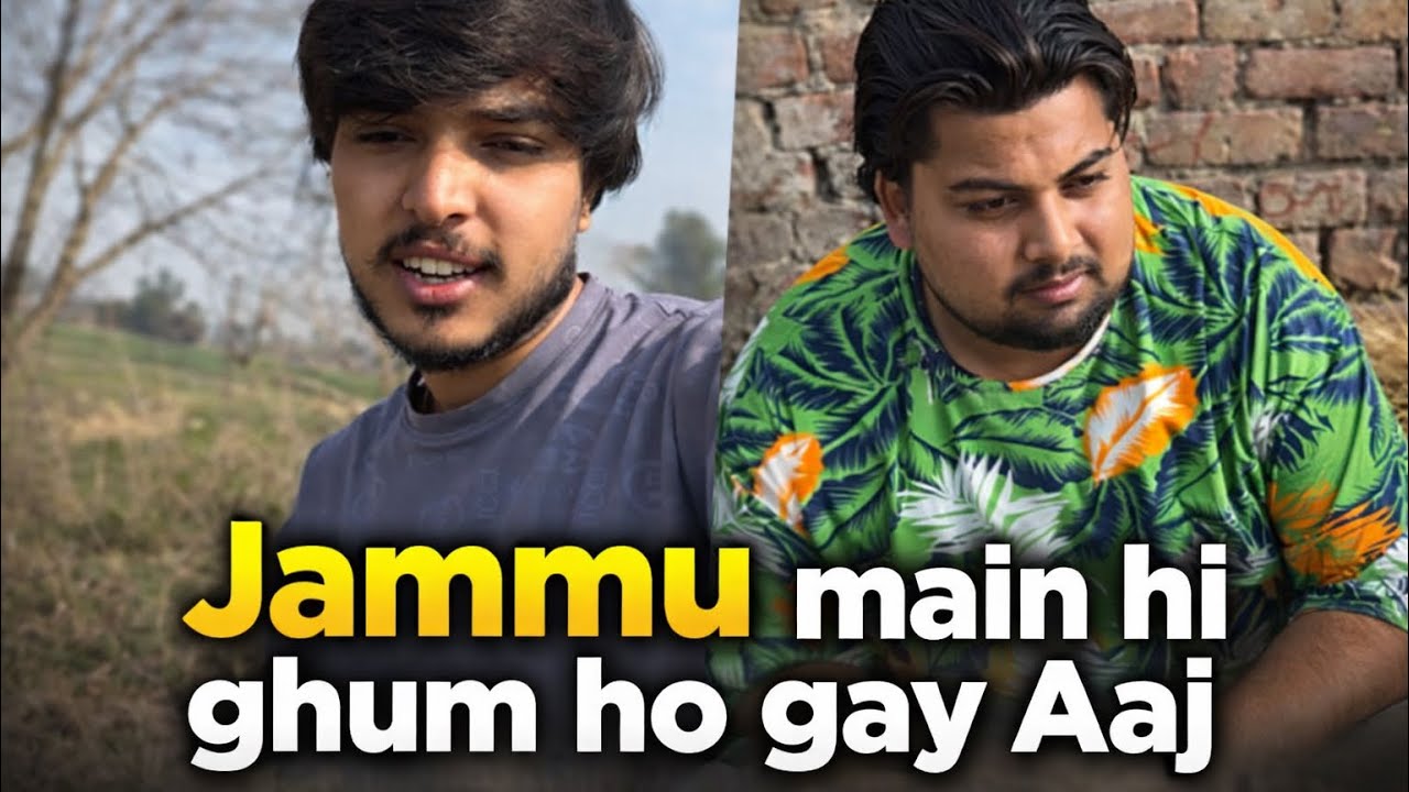 Jammu main ghum ho gay Aaj 😂😂