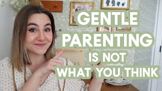 WHAT I WISH I'D KNOWN ABOUT GENTLE PARENTING