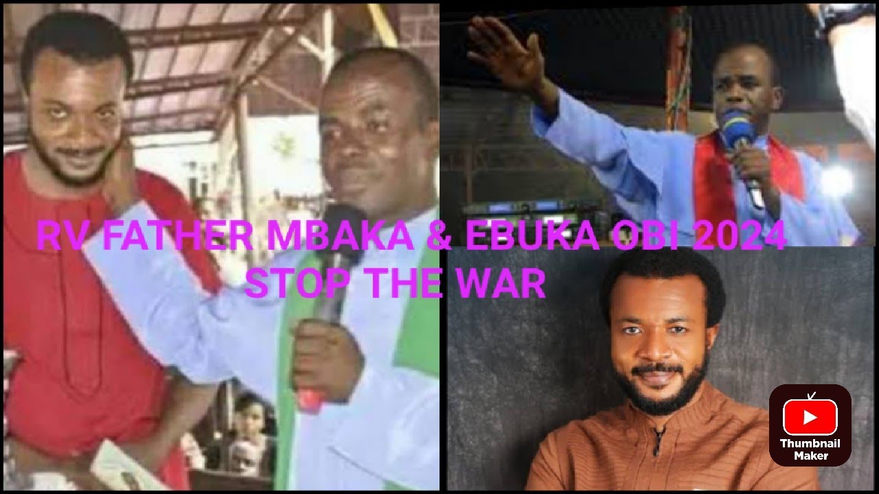 stop-the-war-rev-father-mbaka-evang-ebuka-obi-youtube