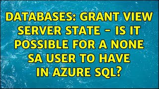 Databases: Grant View Server State - is it possible for a none SA user to have in Azure SQL?