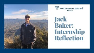 Jack Baker - Northwestern Mutual Internship Reflection