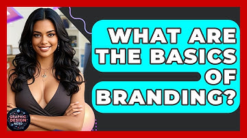What Are The Basics Of Branding? - Graphic Design Nerd