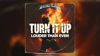 Echo Flame—Turn It Up - 80s Epic Hard Rock Metal