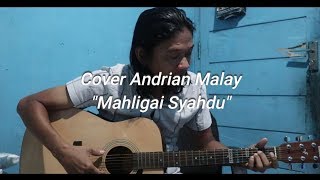 Miniatura de vídeo de "Mahligai Syahdu Hattan Cover By - Andrian Malay"