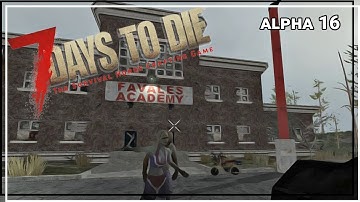 ★ Favales Academy - ep 27 - 7 Days to Die alpha 16 single player gameplay random gen (let
