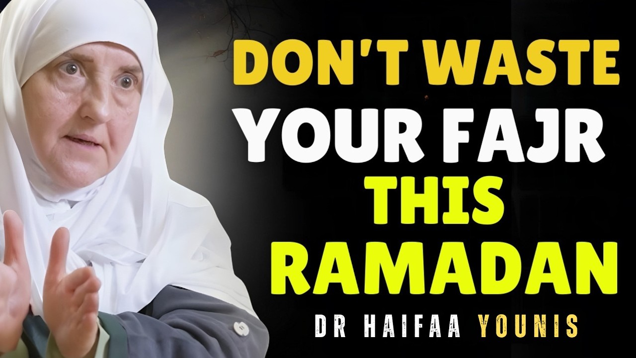 Don't Waste Fajr This Ramadan  ||  The Barakah You're Missing || Dr. Haifaa Younis