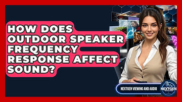 How Does Outdoor Speaker Frequency Response Affect Sound? - NextGen Viewing and Audio