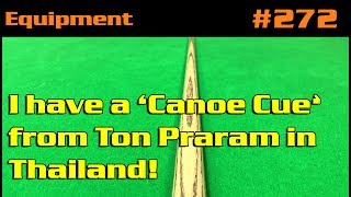 I have a ‘Canoe Cue’ from Ton Praram III in Thailand!