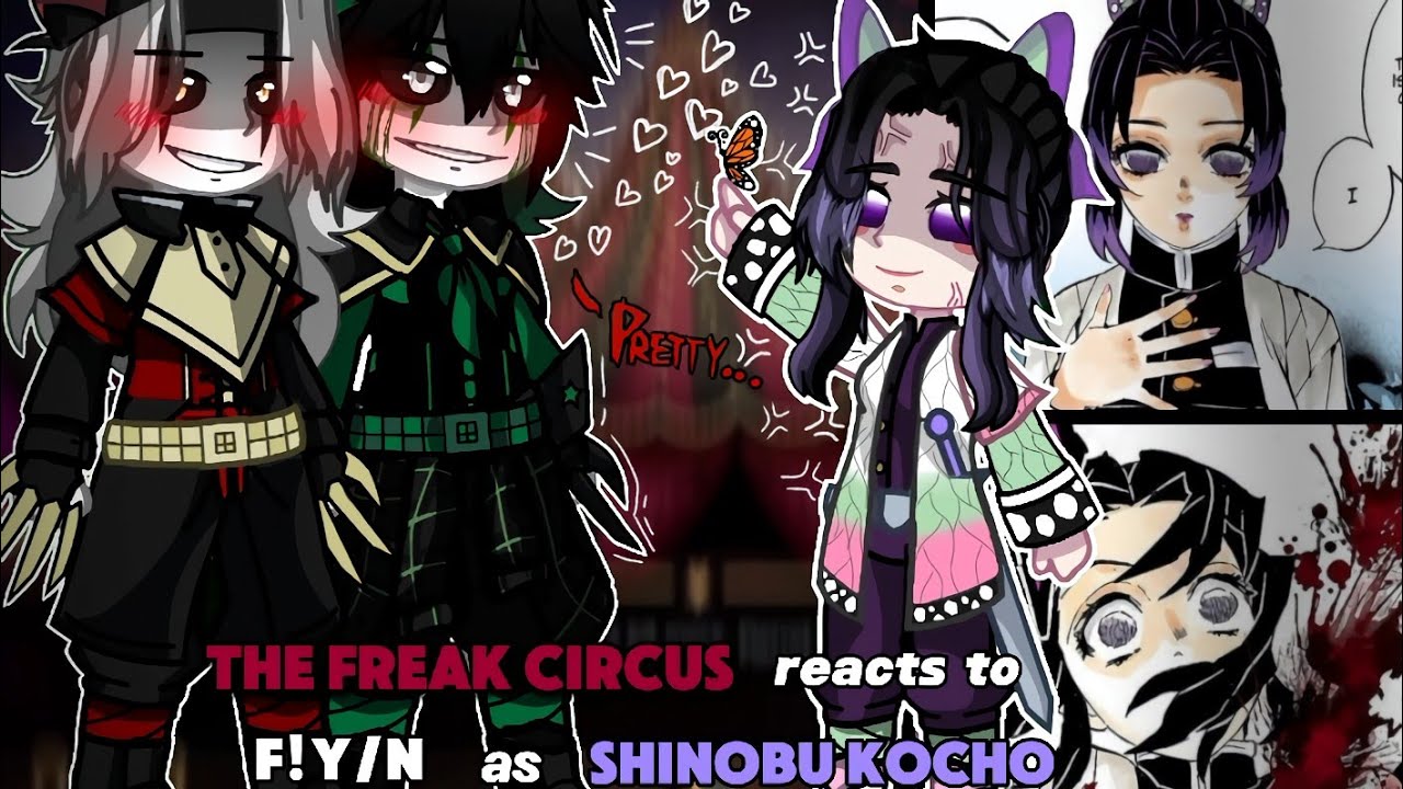 ★ The Freak Circus reacts to F!Y/N as Shinobu Kocho ★ || Y/N × ALL? || ANGSTY || TFC X DS ||