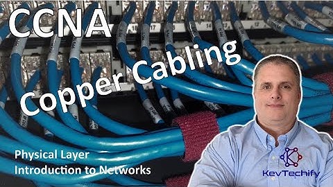 Copper Cabling - Physical Layer - Introduction to Networks - CCNA - KevTechify | vid 27