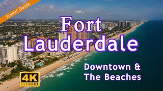 Fort Lauderdale Travel Guide - Downtown \& The Beaches