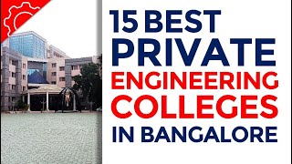 Top 15 & Best Engineering Colleges In Bangalore | Best Colleges Known for its Placement