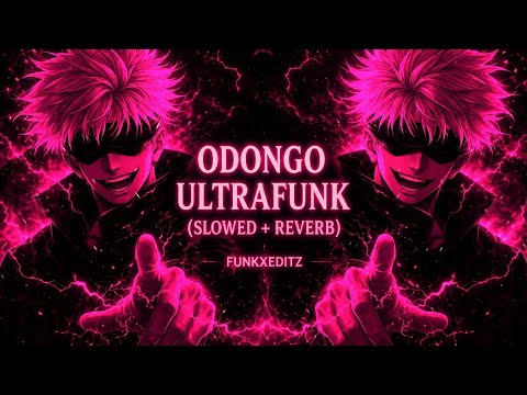 🔥 ODONGO ULTRAFUNK (SLOWED + REVERB) 💀🥶