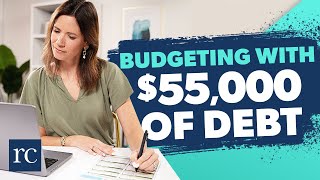 How I Would Budget with $55,000 of Debt