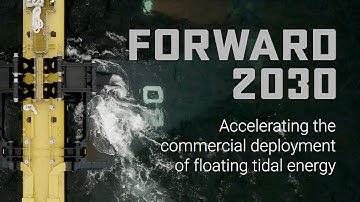 FORWARD2030  - accelerating the commercial deployment of floating tidal energy.
