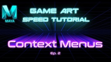 Game Art Speed Tutorial - Maya - Context Menus