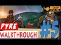 Pyre Walkthrough Part 5 | Gameplay #5