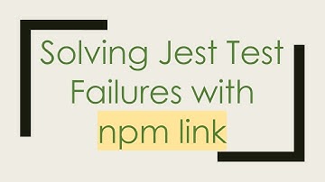 Solving Jest Test Failures with npm link