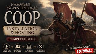 How To Play Mount & Blade II: Bannerlord CO-OP With Friends | Official Install and Host Guide