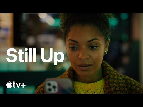 Still Up — Official Trailer | Apple TV+