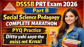 DSSSB PRT 2026 🔥 Social Science Pedagogy Marathon | PYQ Practice 💯 Ditto Questions Aayenge!