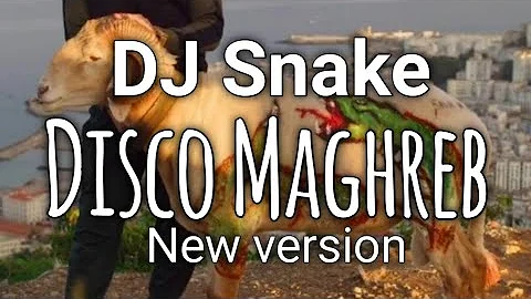 DJ Snake - Disco Maghreb Reaction ( Music Video)(New Version) DJ snake disco maghreb remix 2022