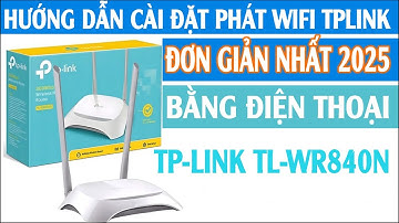 HƯỚNG DẪN CÀI ĐẶT WIFI TPLINK ĐƠN GIẢN NHẤT 2025, TP-Link TL-WR840N #CAIDATTPLINK #WR840N #PHATWIFI