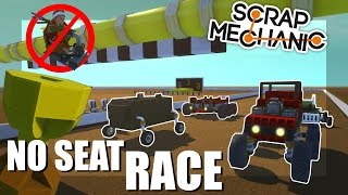 Scrap Mechanic Multiplayer - NO SEATS RACE!