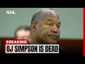 Oj simpson is dead  news54 africa