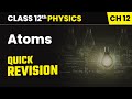 Atoms - Quick Revision | Class 12th Physics Chapter 12 | CBSE 2025-26