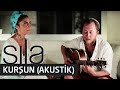 Sıla - Kurşun (Akustik)