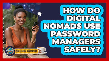 How Do Digital Nomads Use Password Managers Safely?