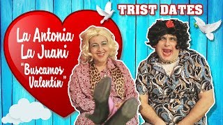 FIRST DATES (parodia) |  Antonia y La Juani buscan cita para SAN VALENTÍN